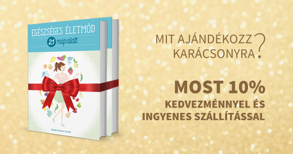 Kinek lesz tökéletes karácsonyi ajándék az Egészséges életmód 21 nap alatt című könyv?